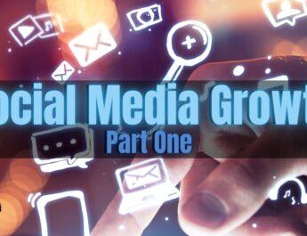 Social Media Growth Pt 1